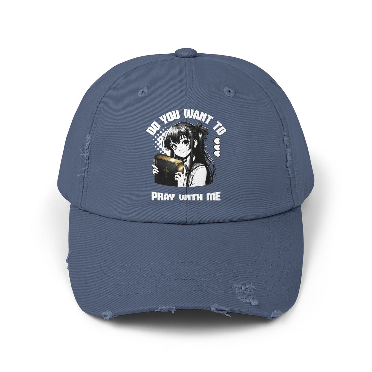 Wanna Pray With Me - Distressed Hat